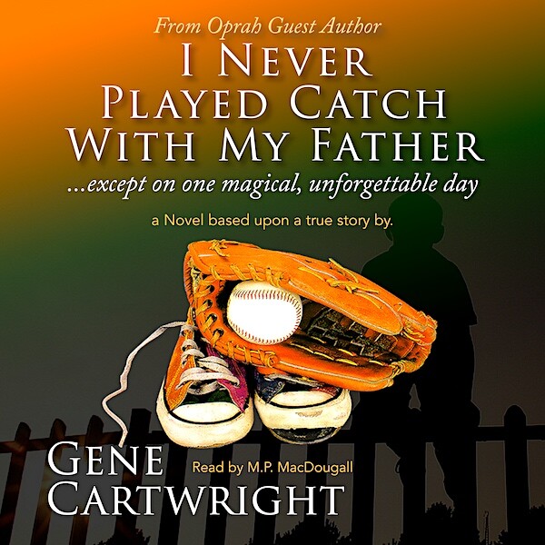 I Never Played Catch With My Father Audiobook